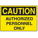 Caution Sign 10x7 Vinyl-Authorized Personnel Only
