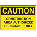 Caution Sign 10x7 Vinyl-Construction Area Authorized Personnel Only