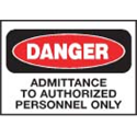 DANGER Sign 10" x 7", Self-Adhesive Vinyl, ADMITTANCE TO AUTHORIZED PERSONNE&acirc;�&brvbar;