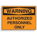 WARNING Sign 14" x 10", Aluminum, AUTHORIZED PERSONNEL ONLY
